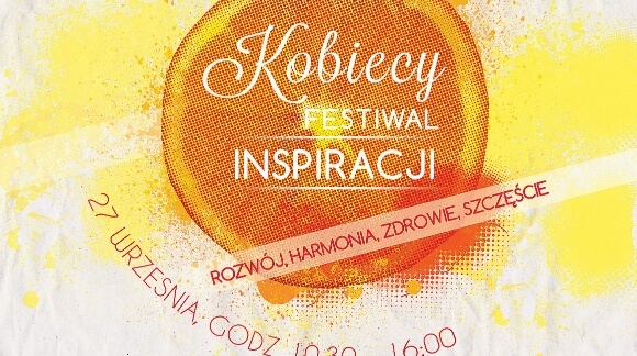 Kobiecy Festiwal Inspiracji - Zapisy!